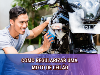 Como Regularizar uma Moto de Leilão