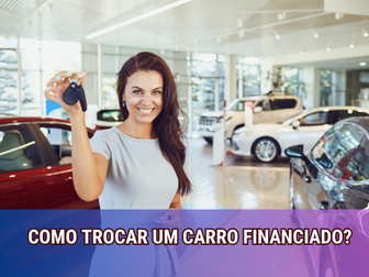 Como Trocar Um Carro Financiado