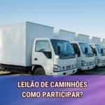 Leilão de Caminhões - Oportunidades para Empresas!