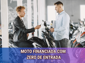 Moto Financiada com Zero de Entrada